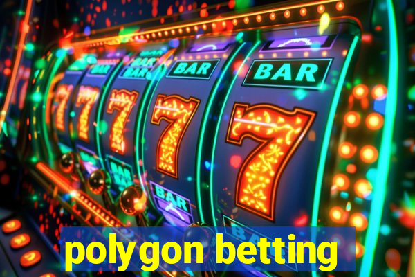 polygon betting